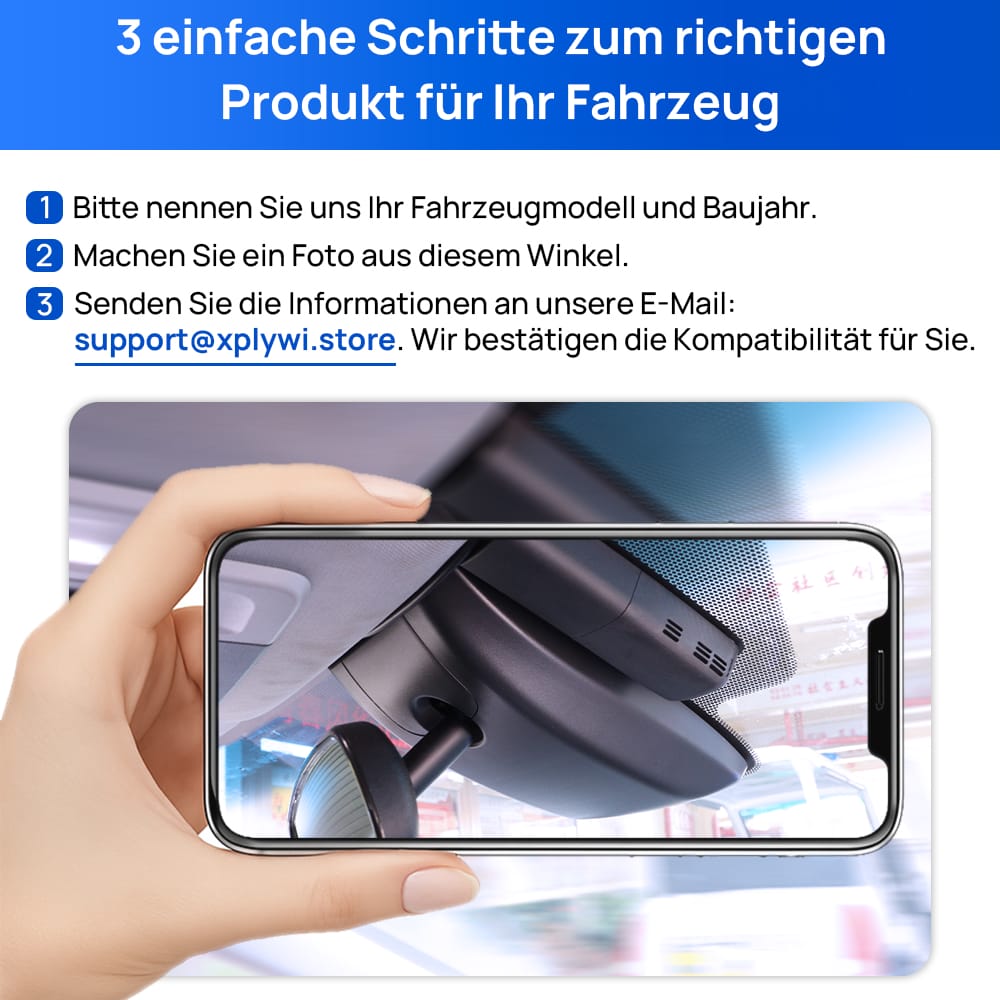 3 Schritte zur Kompatibilitätsprüfung: Fahrzeugmodell und Baujahr angeben, Rückspiegelfoto senden, Infos an support@xplywi.store