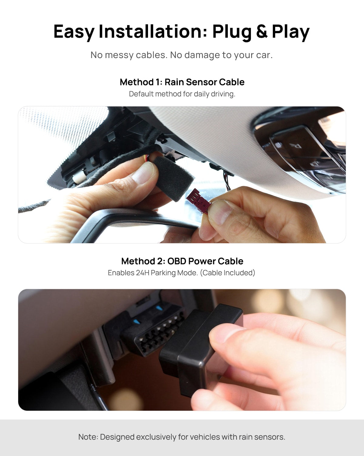 Plug-and-play installation options: rain sensor power cable for daily driving and optional OBD power cable for parking mode